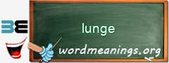 WordMeaning blackboard for lunge